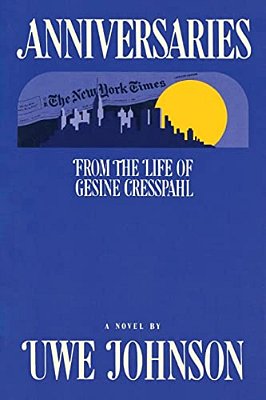 Anniversaries: From The Life Of Gesine Cresspahl-..