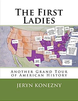 The First Ladies: Another Grand Tour Of American History-..