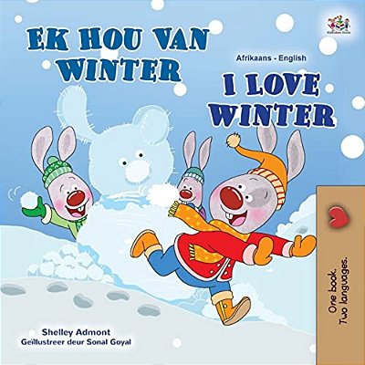 I Love Winter (Afrikaans English Bilingual Children's Book)-..