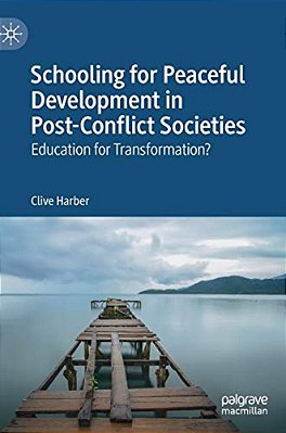 Schooling For Peaceful Development In Post-Conflict Societies: Education For Transformation?-..