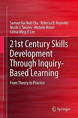 21St Century Skills Development Through Inquiry-Based Learning: From Theory To Practice-..