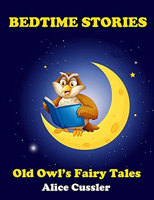 Bedtime Stories! Old Owl's Fairy Tales For Children: Short Stories Picture Book For Kids About Animals From Magical Forest-..