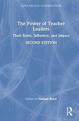 The Power Of Teacher Leaders: Their Roles, Influence, And Impact-..