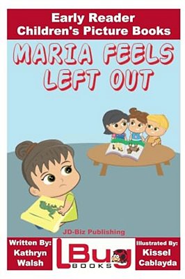 Maria Feels Left Out - Early Reader - Children's Picture Books-..