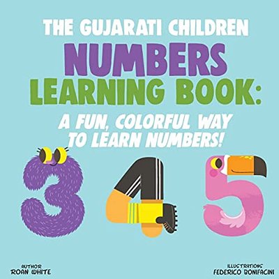 The Gujarati Children Numbers Learning Book: A Fun, Colorful Way To Learn Numbers!-..