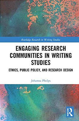 Engaging Research Communities In Writing Studies: Ethics, Public Policy, And Research Design-..