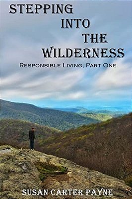 Stepping Into The Wilderness: Responsible Living: Part One-..