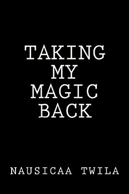 Taking My Magic Back-..