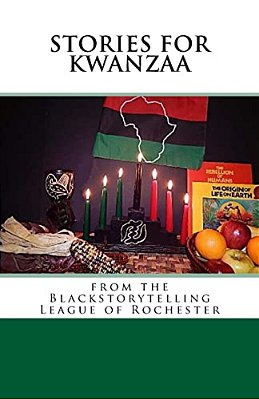 Stories For Kwanzaa: From The Blackstorytelling League Of Rochester-..