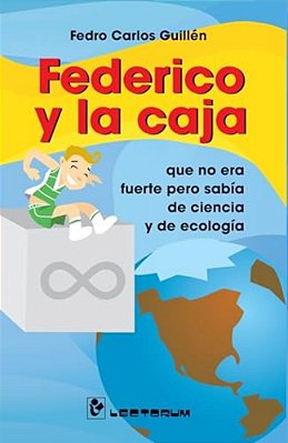 Federico Y La Caja: Que No Era Fuerte Pero Sabía De Ciencia Y Ecología-..