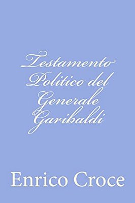 Testamento Politico Del Generale Garibaldi-..