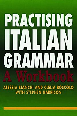 Practising Italian Grammar: A Workbook-..