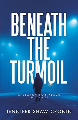 Beneath The Turmoil: A Search For Peace In Chaos-..