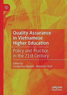 Quality Assurance In Vietnamese Higher Education: Policy And Practice In The 21St Century-..