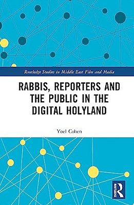 Rabbis, Reporters And The Public In The Digital Holyland-..