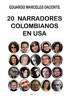 20 Narradores Colombianos En USA: Literatura Colombiana En La Diaspora-..