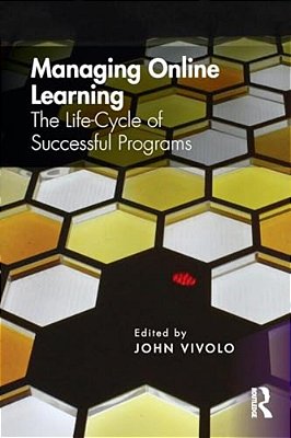 Managing Online Learning: The Life-Cycle Of Successful Programs-..