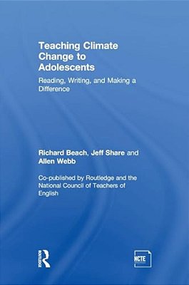 Teaching Climate Change To Adolescents: Reading, Writing, And Making A Difference-..