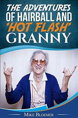 The Adventures Of Hairball & 'Hot Flash' Granny-..