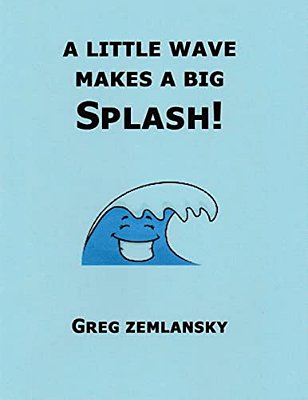 A Little Wave Makes A Big Splash!-..