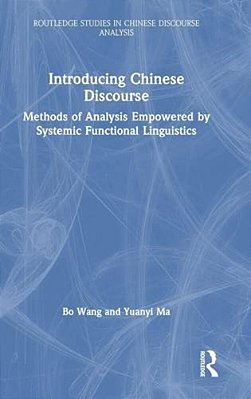 Introducing Chinese Discourse: Methods Of Analysis Empowered By Systemic Functional Linguistics-..