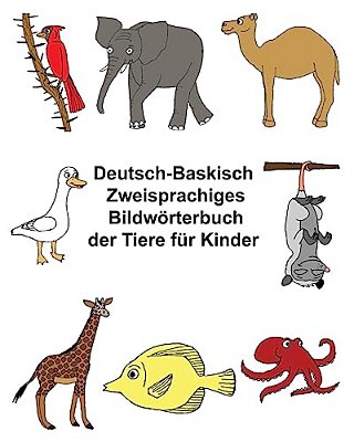 Deutsch-Baskisch Zweisprachiges Bildwörterbuch Der Tiere Für Kinder-..