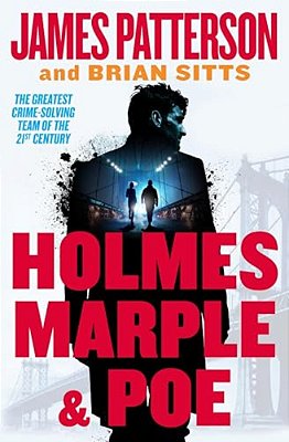 Holmes, Marple & Poe: A Holmes, Margaret & Poe Mystery-..