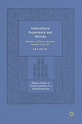 Intercultural Experience And Identity: Narratives Of Chinese Doctoral Students In The UK-..
