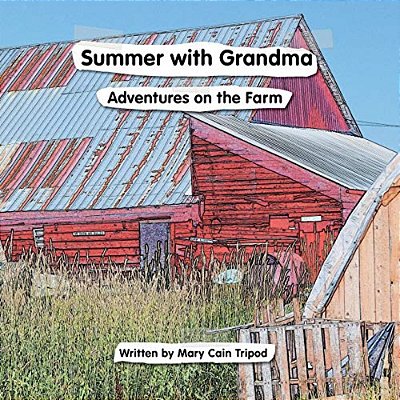 Summer With Grandma: Adventures On The Farm-..