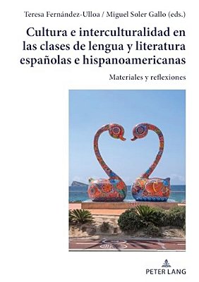 Cultura E Interculturalidad En Las Clases De Lengua Y Literatura Españolas E Hispanoamericanas: Materiales Y Reflexiones-..