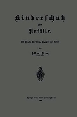 Kinderschutz Gegen Unfälle: 300 Regeln Für Eltern, Erzieher Und Kinder-..