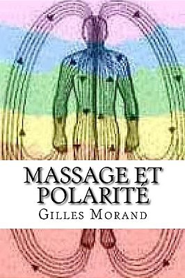 Massage Et Polarité: Equilibre Corps- Émotions-Mental-..