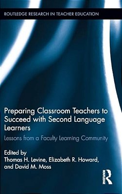 Preparing Classroom Teachers To Succeed With Second Language Learners: Lessons From A Faculty Learning Community-..