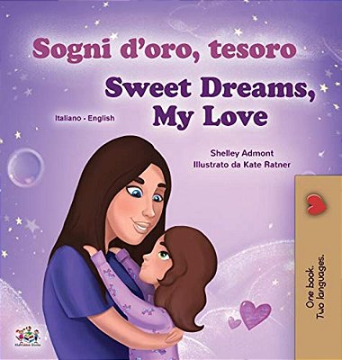 Sweet Dreams, My Love (Italian English Bilingual Children's Book)-..