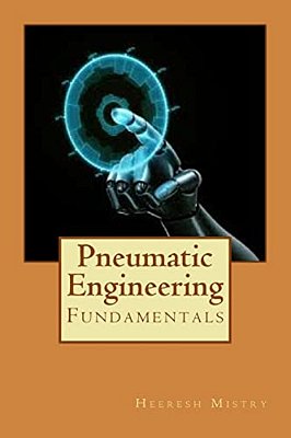 Pneumatic Engineering: Fundamentals Of Pneumatic Engineering-..