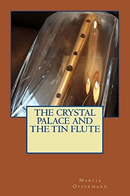 The Crystal Palace And The Tin Flute-..