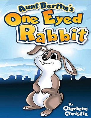 Aunt Bertha's One Eyed Rabbit-..
