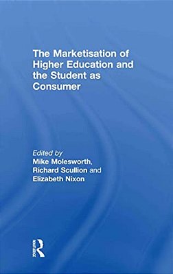The Marketisation Of Higher Education And The Student As Consumer-..