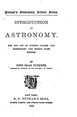 Introduction To Astronomy, For The Use Of Science Classes And Elementary And Middle Class Schools-..
