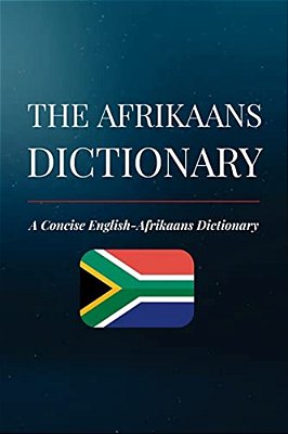 The Afrikaans Dictionary: A Concise English-Afrikaans Dictionary-..