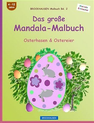 Brockhausen Malbuch Bd. 2 - Das Große Mandala-Malbuch: Osterhasen & Ostereier-..