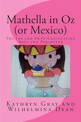 Mathella In Oz (Or Mexico): The Ins And Outs-Calculating Area And Perimeter-..