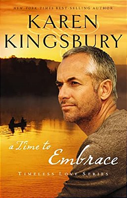 A Time To Embrace: A Novel Of Faith, Forgiveness, And Second Chances-..