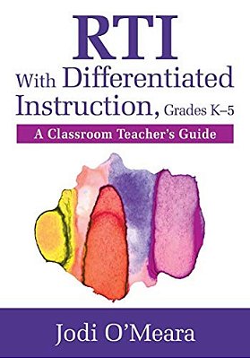 Rti With Differentiated Instruction, Grades K-5: A Classroom Teacher's Guide-..