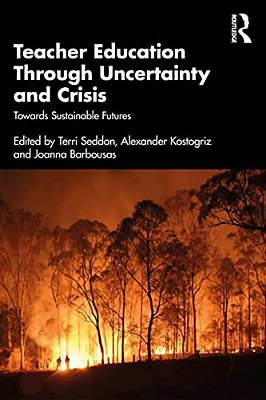 Teacher Education Through Uncertainty And Crisis: Towards Sustainable Futures-..