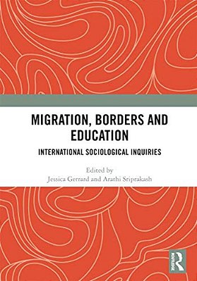 Migration, Borders And Education: International Sociological Inquiries-..