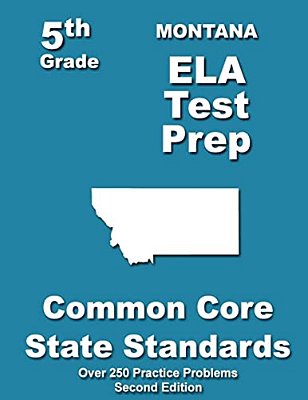 Montana 5Th Grade Ela Test Prep: Common Core Learning Standards-..