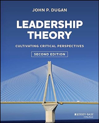 Leadership Theory: Cultivating Critical Perspectives-..