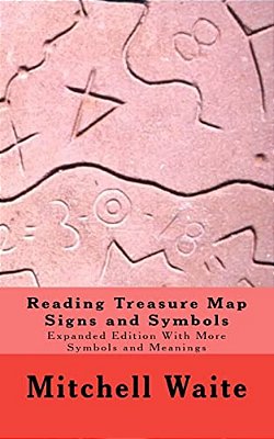Reading Treasure Map Signs And Symbols: Expanded Edition With More Symbols And Meanings-..