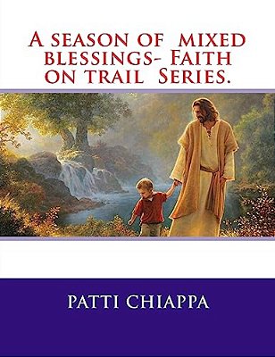 A Season Of Mixed Blessings- Faith On Trail Series. -..